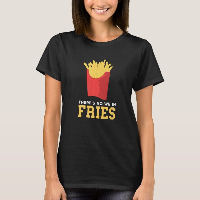 Französische Pommes Frites Wir sind nicht in Karto T-Shirt (Vorderseite)