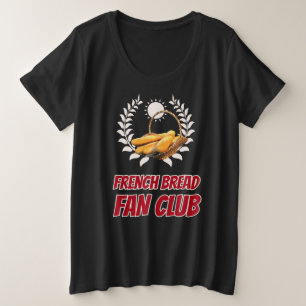 Französischer Brot Fan Club Lustiger Foodie Humor Große Größe T-Shirt