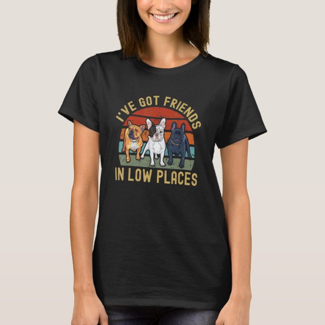 Französischer Bulldog, den ich Freunde in Low-Plac T-Shirt (Vorderseite)