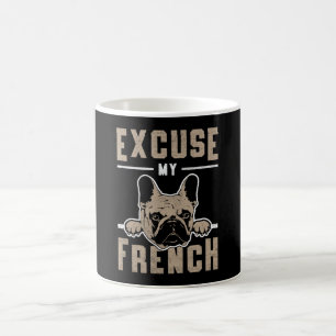 Französischer Bulldog Entschuldigung Mein französi Kaffeetasse
