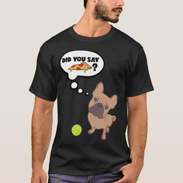 Französischer Bulldog hast du Pizza Niedlich entwo T-Shirt (Vorderseite)