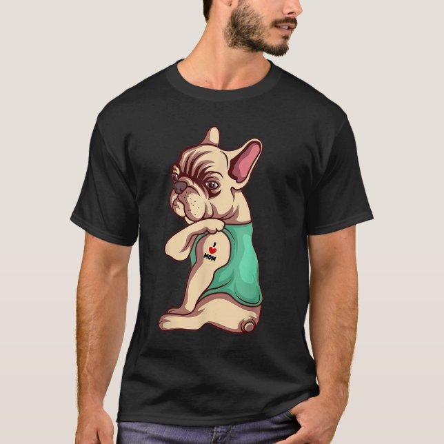 Französischer Bulldog Hund I Liebe Mama Tattoo Lov T-Shirt (Vorderseite)