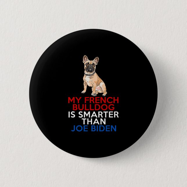 Französischer Bulldog ist schlauer als Joe Biden F Button (Vorderseite)