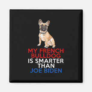 Französischer Bulldog ist schlauer als Joe Biden F Magnet