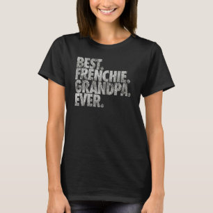 Französischer Bulldog Opa Ever Dog T-Shirt