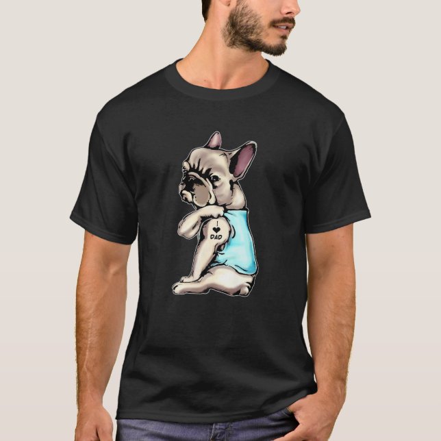 Französischer Bulldog Tattoos I Liebe Vater Sitzen T-Shirt (Vorderseite)