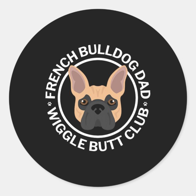 Französischer Bulldog Vater Wiggle Hintern Club fü Runder Aufkleber (Vorderseite)