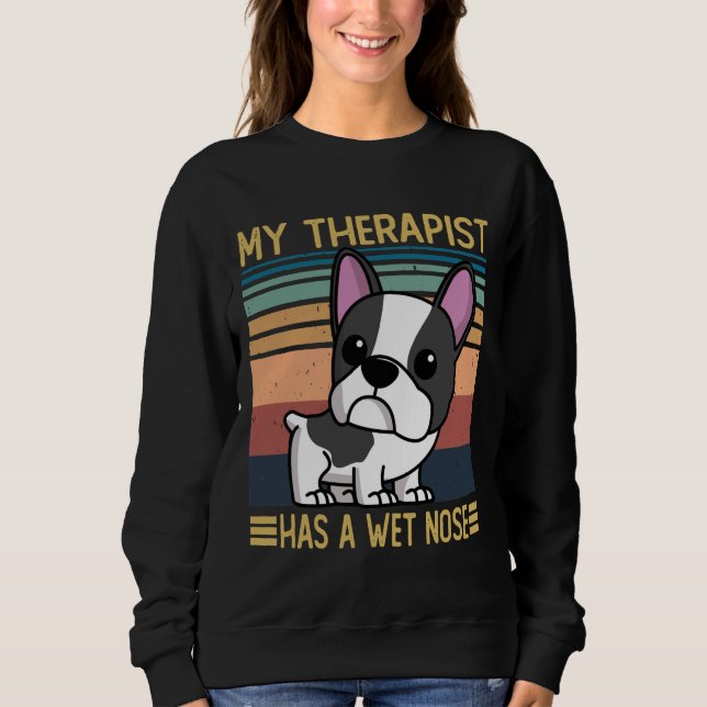 Französischer Bulldogge Mein Therapeut hat eine we Sweatshirt (Vorderseite)