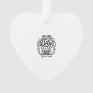 Französischer Bulldoggen-Vater Leben ist rau Vinta Ornament