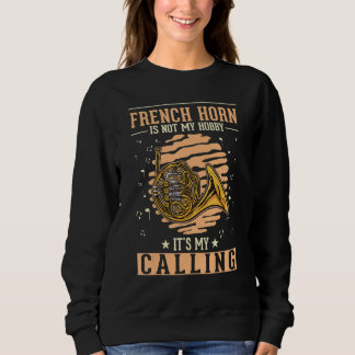 Französischer Horn Hobby Horn Spieler Französische Sweatshirt