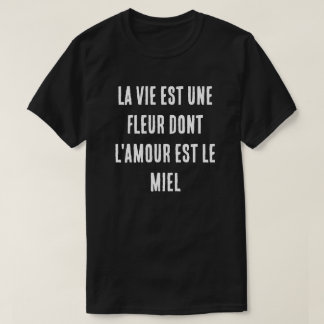 Französisches Leben ist eine Blume, von der Liebe T-Shirt