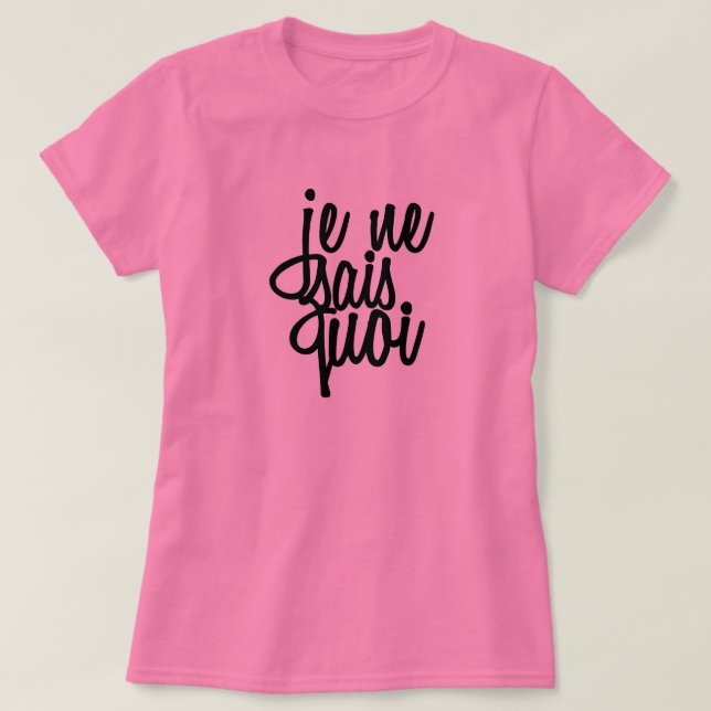 Französisches Zitat "Je Ne Sais Quoi" T-Shirt (Design vorne)