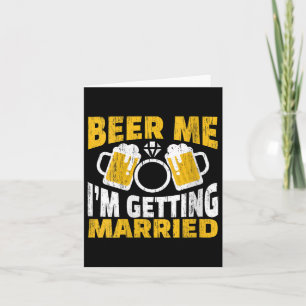 Frau Beer Me Ich werde heiraten Groom Bride Pa Karte
