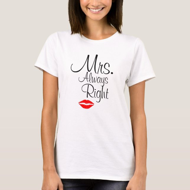Frau Immer Recht Frauengrundsatz T - Shirt (Vorderseite)