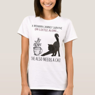 Frau kann nicht allein auf Kaffee überleben, sie b T-Shirt