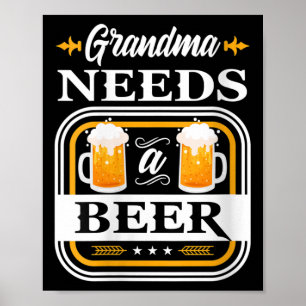 Frau Oma braucht eine Bierbraut und ein Getränk Poster