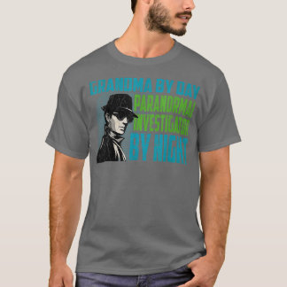 Frau Oma by Day Paranormale Disziplinaruntersuchun T-Shirt