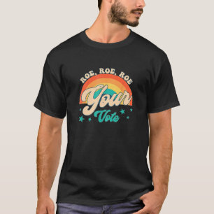 Frau Rainbow Roe Roe Ihre Stimme Pro Roe Femin T-Shirt