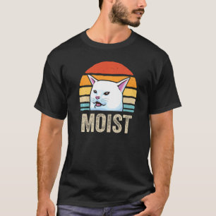 Frau schreit Meme Katze Wort Feucht bekümmert T-Shirt