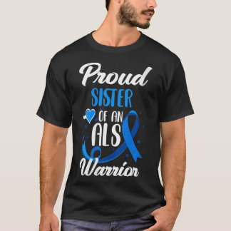 Frau Stolz Schwester eines ALS Warrior Schwester B T-Shirt