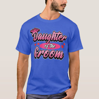 Frau Tochter des Bräutigams T-Shirt
