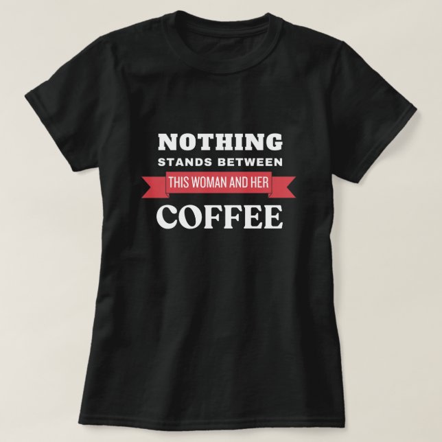 Frau und ihr Kaffee T-Shirt (Design vorne)