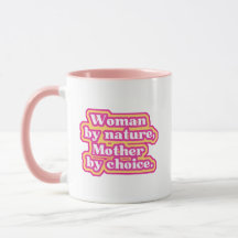Frau von Natur aus, Mutter von Wahl