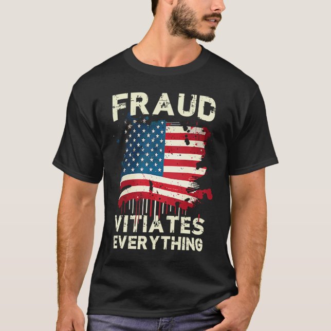 Fraud Vitiates Everything Grunge American Flag Pat T-Shirt (Vorderseite)