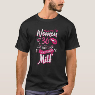 Frauen 36. Geburtstag Frauen über 36 Jahre alt nic T-Shirt