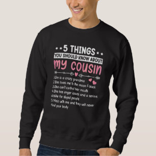 Frauen 5 Dinge über meinen Cousin Bester Freund je Sweatshirt