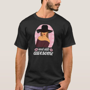 Frauen 81 Jahre alt und immer noch Phantastisch 81 T-Shirt