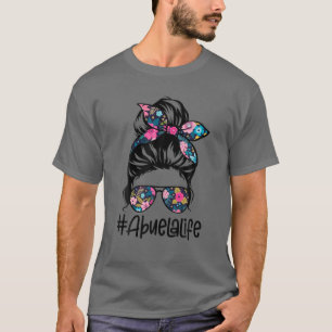 Frauen Abuela Life Messy Hair Bun Floral Women Mot T-Shirt