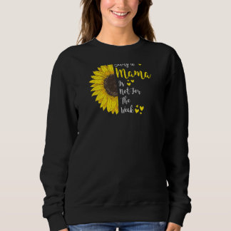 Frauen als Mama zu sein ist nicht für die schwache Sweatshirt