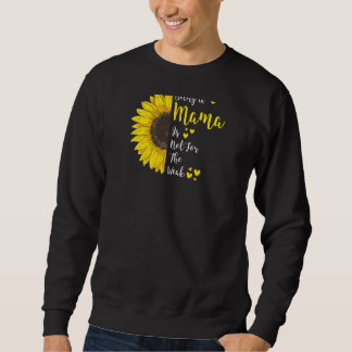 Frauen als Mama zu sein ist nicht für die schwache Sweatshirt