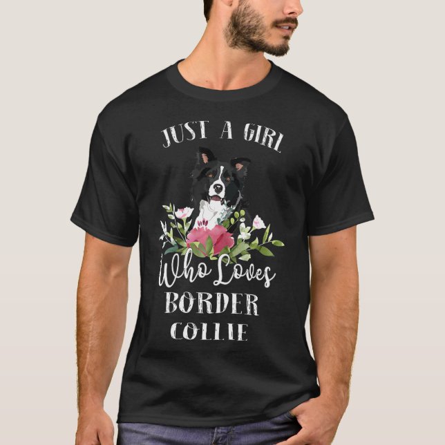 Frauen an der Grenze Collie Dog - Nur ein Mädchen, T-Shirt (Vorderseite)