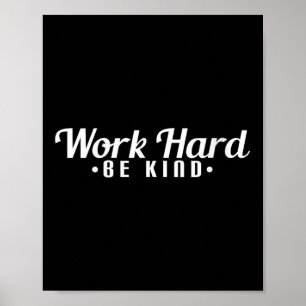 Frauen arbeiten hart, seien Sie freundlich Motivat Poster