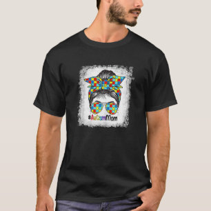 Frauen Autism Mom Leben Unordentliche Bun Sonnenbr T-Shirt