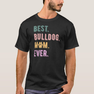 Frauen Beste Bulldog Mama je Bulldog Hund Mama Vin T-Shirt