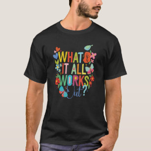 Frauen Blumenhoffnungsvoll, was, wenn alles funkti T-Shirt