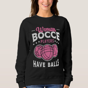 Frauen Bocce Spieler haben Balls Lieben Boccia Spo Sweatshirt