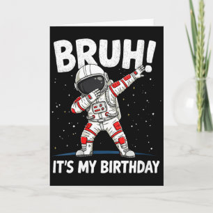 Frauen Bruh Es ist mein Geburtstag Dabbing Astrona Karte