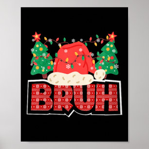 Frauen Bruh Weihnachten Lustig Gen Z und Gen Alpha Poster