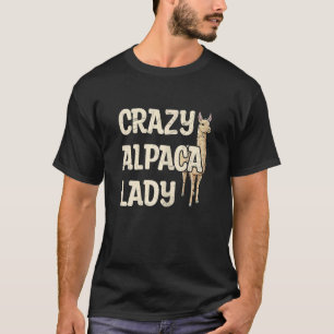 Frauen Crazy Alpaca Lady Quote für ein Alpaca Girl T-Shirt