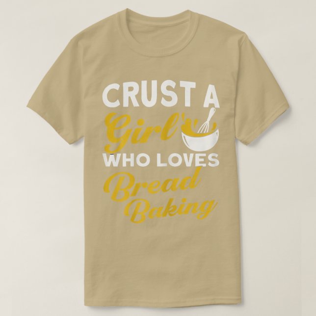 Frauen Crust a Girl Wer Lieben Brot Backwaren T-Shirt (Design vorne)