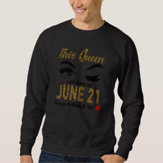 Frauen Damen Königinnen sind am 21. Juni Geboren Sweatshirt