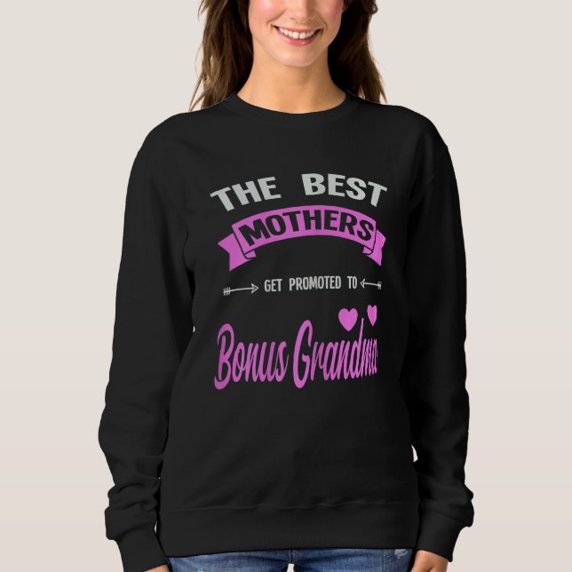 Frauen die besten Mütter erhalten Bonus Oma Bonus  Sweatshirt (Vorderseite)