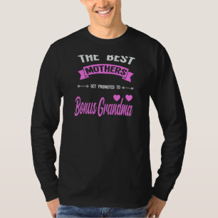 Frauen die besten Mütter erhalten Bonus Oma Bonus  T-Shirt