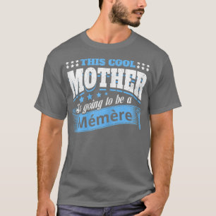 Frauen, die diese Coolen Mütter zu Memere Grandm w T-Shirt