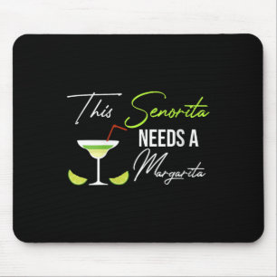Frauen, die diese Senorita braucht eine Margarita  Mousepad