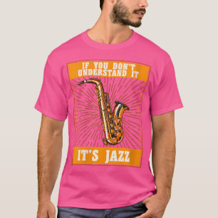 Frauen, die es nicht verstehen, es ist Jazzmusik T-Shirt